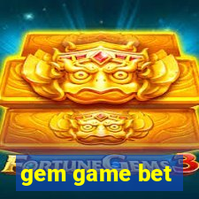 gem game bet